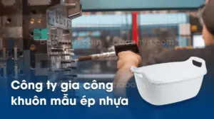 Công ty gia công khuôn mẫu